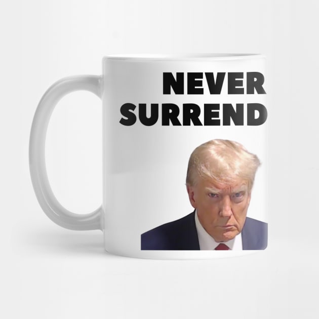 donald trump Mugshot 2024 never surrender. by Zoubir